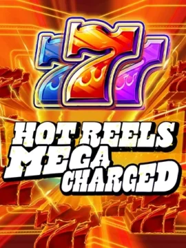 ทดลองเล่น 777 Hot Reels: Megacharged