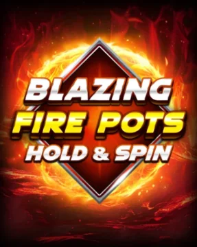 ทดลองเล่น Blazing Fire Pots Hold & Spin